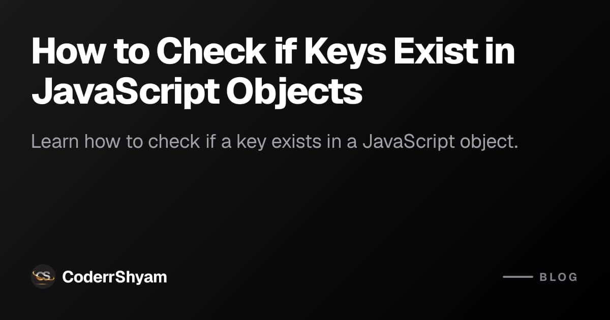 How to Check if Keys Exist in JavaScript Objects